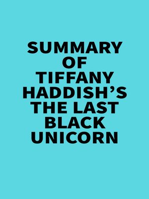cover image of Summary of Tiffany Haddish's the Last Black Unicorn